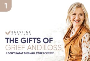 The Gifts Of Grief And Loss Podcast